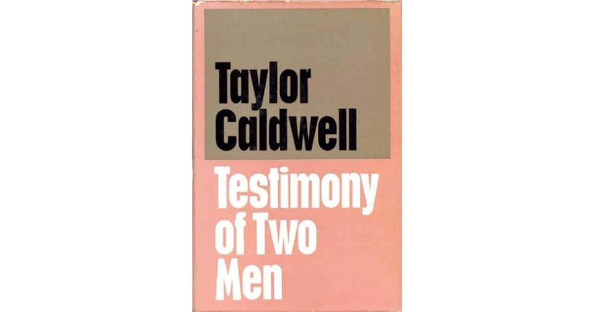 Testimony of Two Men by Taylor Caldwell