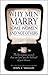 Why Men Marry Some Women and Not Others by John T. Molloy Why Men Marry Some Women and Not Others by John T. Molloy