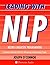 Leading With NLP : Essential Leadership Skills for Influencing and Managing People
