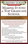 Greenes' Guides to Educational Planning: Making It into A Top Graduate School: 10 Steps to Successful Graduate School Admission Greenes' Guides to Educational Planning: Making It into A Top Graduate School: 10 Steps to Successful Graduate School Admission