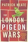 The London Pigeon Wars by Patrick Neate