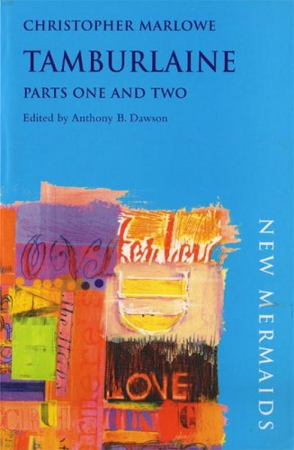 Tamburlaine:  Parts One and Two