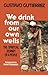 We Drink from Our Own Wells: The Spiritual Journey of a People