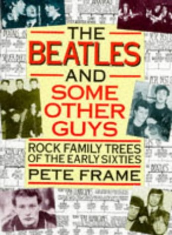 The Beatles and Some Other Guys: Rock Family Trees of the Early Sixties (Paperback)