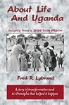 About Life and Uganda About Life and Uganda