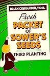Fresh Packet of Sower's Seeds: Third Planting Fresh Packet of Sower's Seeds: Third Planting