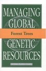 Forest Trees (Managing Global Genetic Resources) Forest Trees (Managing Global Genetic Resources)