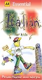 AA Essential Italian for Kids: Phrases Teacher Never Told You (AA Essential Phrase Books) AA Essential Italian for Kids: Phrases Teacher Never Told You (AA Essential Phrase Books)
