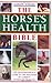 The Horse's Health Bible