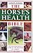 The Horse's Health Bible by Colin Vogel