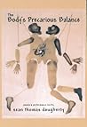 The Body's Precarious Balance by Heather Arak-Kanofsky