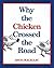 Why the Chicken Crossed the Road