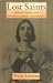 Lost Saints: Silence, Gender, and Victorian Literary Canonization (Victorian Literature and Culture Series)