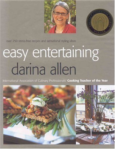 Easy Entertaining: Over 250 Stress-Free Recipes and Sensational Stylling Ideas (Hardcover)