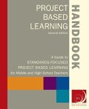 Project Based Learning Handbook: A Guide to Standards-Focused Project Based Learning for Middle and High School Teachers (Spiral-bound)