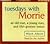 Tuesdays with Morrie: An Old Man, a Young Man, and Life's Greatest Lesson
