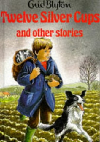 Twelve Silver Cups and Other Stories (Popular Rewards)