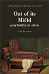 Out of Its Mind: Psychiatry in Crisis