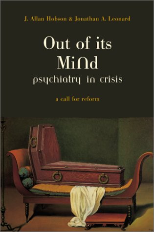 Out of Its Mind: Psychiatry in Crisis (Hardcover)