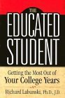 The Educated Student: Getting the Most Out of Your College Years