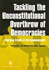 Tackling the Unconstitutional Overthrow of Democracies: Emerging Trends in the Commonwealth Tackling the Unconstitutional Overthrow of Democracies: Emerging Trends in the Commonwealth