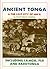 Ancient Tonga & the Lost City of Mu'A: Including Samoa, Fiji, & Rarotonga (Lost Cities of the Pacific Series)