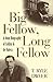 Big Fellow, Long Fellow: A ...