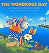 The Wondrous Day: A Changing Picture Book
