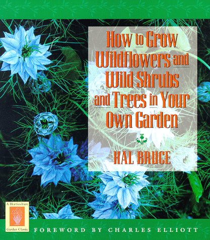 How to Grow Wildflowers and Wild Shrubs and Trees in Your Own Garden (Paperback)