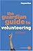 The "Guardian" Guide to Volunteering