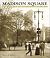 Madison Square: The Park an...