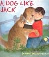 A Dog Like Jack by DyAnne DiSalvo