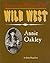 Annie Oakley (Heroes & Villains of the Wild West)