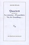 Quartett: Précédé De La Mission ; Prométhée ; Vie De Gundling