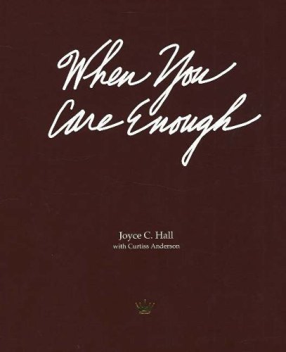 When You Care Enough: The Story of Hallmark Cards and Its Founder (Hardcover)