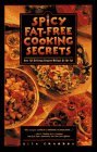 Spicy Fat-Free Cooking Secrets: Over 125 Flavorful Recipes to Help You Cut the Fat Spicy Fat-Free Cooking Secrets: Over 125 Flavorful Recipes to Help You Cut the Fat