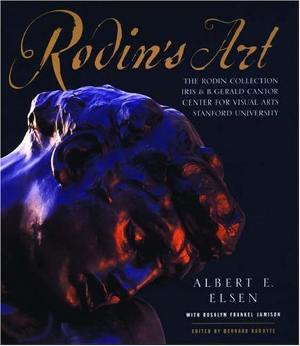 Rodin's Art: The Rodin Collection of Iris & B. Gerald Cantor Center of Visual Arts at Stanford University (Hardcover)