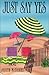 Just Say Yes: A Novel
