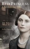 Red Princess: A Revolutionary Life