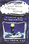 When Nothing Matters Anymore by Bev Cobain