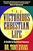 The Victorious Christian Life by Tony Evans