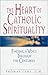 The Heart of Catholic Spiri...