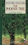 The Phoenix Tree: And Other Stories (Japan's Women Writers) The Phoenix Tree: And Other Stories (Japan's Women Writers)