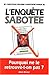 L'Enquête sabotée: Pourquoi ne le retrouve-t-on pas ?
