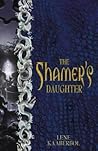 The Shamer's Daughter by Lene Kaaberbøl