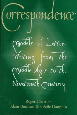 Correspondence: Models of Letter-Writing from the Middle Ages to the Nineteenth Century (Hardcover)