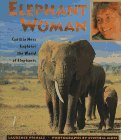 Elephant Woman: Cynthia Moss Explores the World of Elephants (Hardcover)