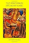 Tutankhamun-Speak My Name Tutankhamun-Speak My Name