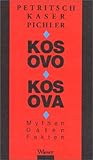 Kosovo, Kosova: Mythen, Daten, Fakten (German Edition) Kosovo, Kosova: Mythen, Daten, Fakten (German Edition)