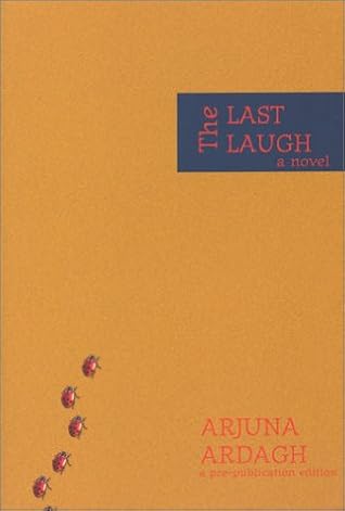 The Last Laugh By Arjuna Ardagh